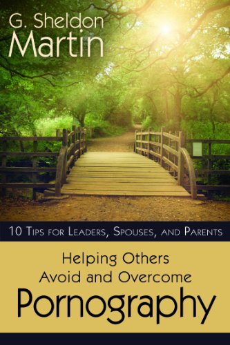 Stock image for 10 Tips for Leaders, Spouses, and Parents: Helping Others Avoid and Overcome Pronography for sale by BooksRun