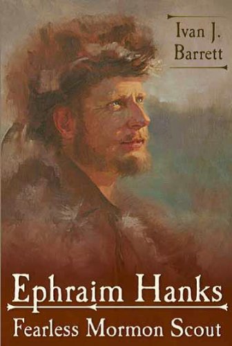 Beispielbild fr Ephraim Hanks: Fearless Mormon Scout zum Verkauf von BooksRun