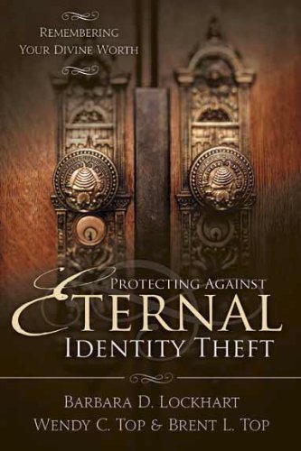 Imagen de archivo de Protecting Against Eternal Identity Theft: Remembering Your Divine Worth a la venta por HPB-Emerald