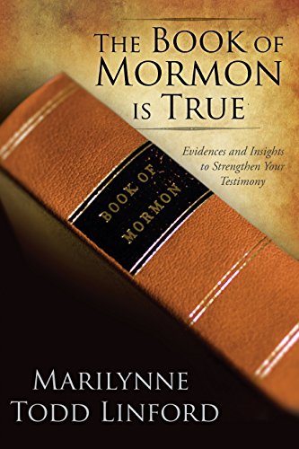 Stock image for The Book of Mormon Is True: Evidences and Insights to Strengthen Your Testimony for sale by SecondSale