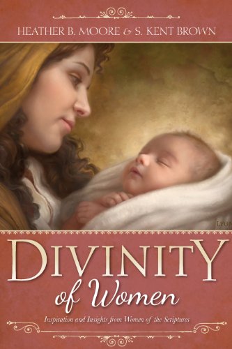 Beispielbild fr Divinity of Women: Inspiration and Insights from Women of the Scriptures zum Verkauf von -OnTimeBooks-