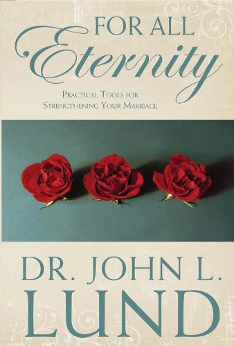 9781621086796: For All Eternity: Practical Tools for Strengthening Your Marriage