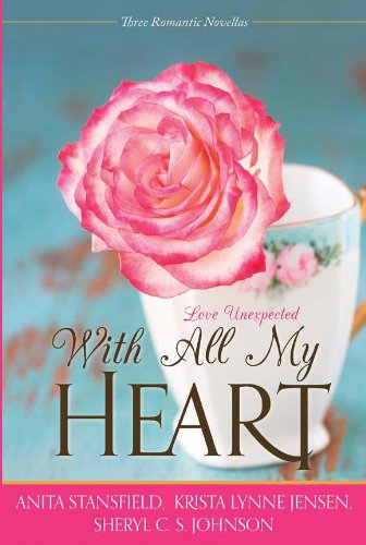 Stock image for Love Unexpected : With All My Heart for sale by Better World Books: West