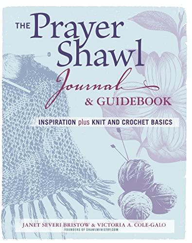 Beispielbild fr The Prayer Shawl Journal & Guidebook: inspiration plus knit and crochet basics zum Verkauf von SecondSale