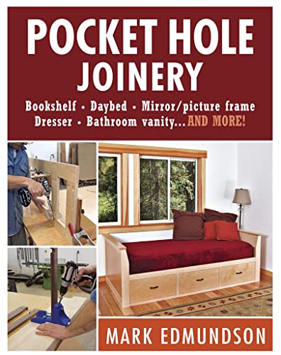 9781621136743: Pocket Hole Joinery: Bookshelf, Daybed, Mirror / Picture Frame, Dresser, Bathroom Vanity...And More!
