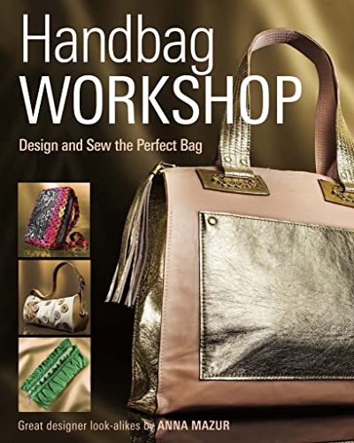 9781621137771: Handbag Workshop: Design and Sew the Perfect Bag