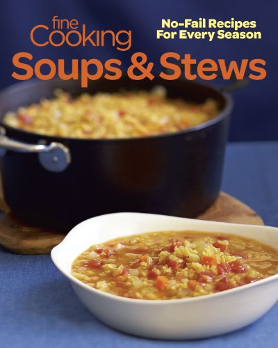 Beispielbild fr Fine Cooking Soups and Stews : No-Fail Recipes for Every Season zum Verkauf von Better World Books