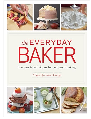 Stock image for The Everyday Baker: Recipes and Techniques for Foolproof Baking for sale by Sequitur Books