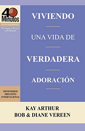 Beispielbild fr Viviendo una Vida de Verdadera Adoraci=n / Living a Life of True Worship (40 Minute Bible Studies) (Spanish Edition) zum Verkauf von Lakeside Books