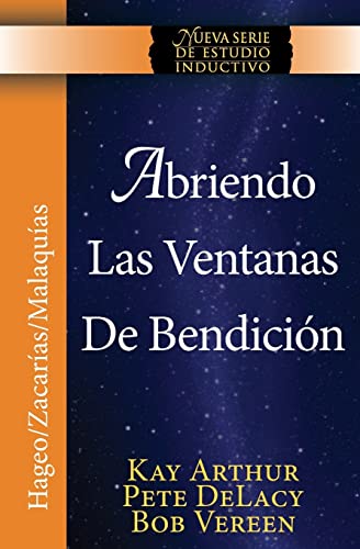 Stock image for Abriendo Las Ventanas de Bendicion - Hageo / Zacarias / Malaquias / Opening the Windows of Blessing - Haggai / Zechariah / Malachi (Spanish Edition) for sale by Books Unplugged