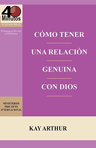Stock image for Como Tener Una Relacion Genuina Con Dios / Having a Real Relationship with God (Spanish Edition) for sale by GF Books, Inc.