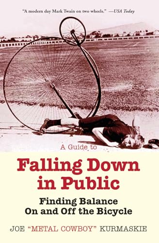 Stock image for A Guide to Falling Down in Public: Finding Balance On and Off the Bicycle for sale by SecondSale