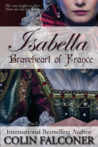 Beispielbild fr Isabella: Braveheart of France zum Verkauf von Wonder Book