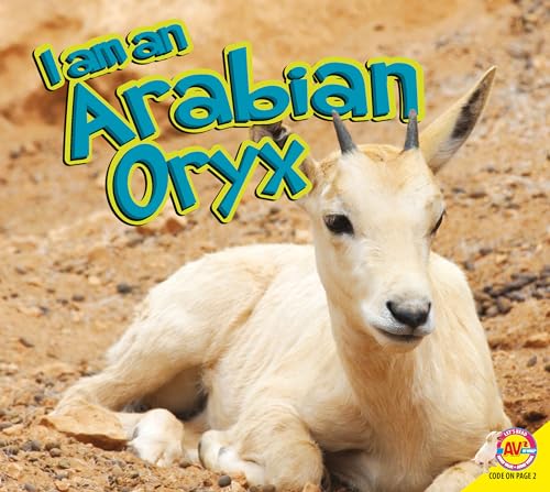 9781621272809: I Am an Arabian Oryx (I Am (Av2 Weigl))