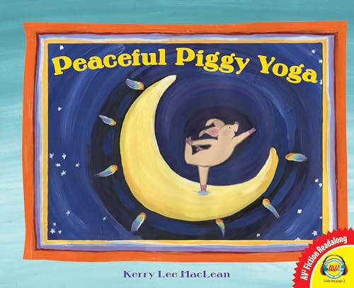 Imagen de archivo de Peaceful Piggy Yoga (AV2 Fiction Readalong) a la venta por Revaluation Books
