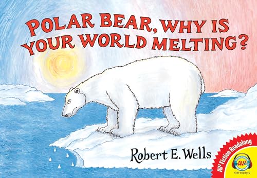 9781621278887: Polar Bear, Why Is Your World Melting? (AV2 Fiction Readalong)