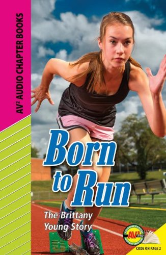 Stock image for Born to Run: The Brittany Young Story (Av2 Audio Chapter Books) for sale by Better World Books