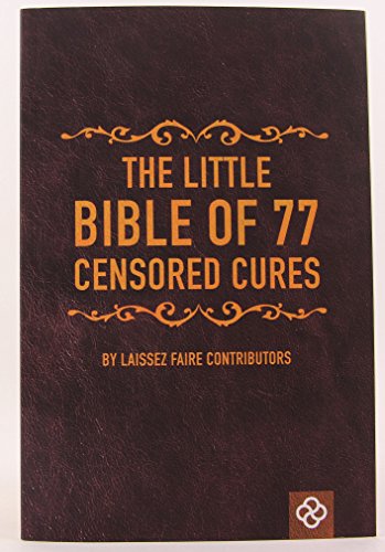 Beispielbild fr The Little Bible of 77 Censored Cures zum Verkauf von Better World Books