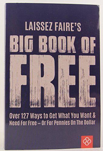 Imagen de archivo de LAISSEZ FAIRE'S BIG BOOK OF FREE a la venta por lottabooks