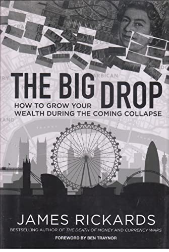 Beispielbild fr The Big Drop: How To Grow Your Wealth During the Coming Collapse zum Verkauf von Wonder Book