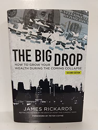 Beispielbild fr The Big Drop Second Edition How To Grow Your Wealth During The Coming Collapse zum Verkauf von Books From California