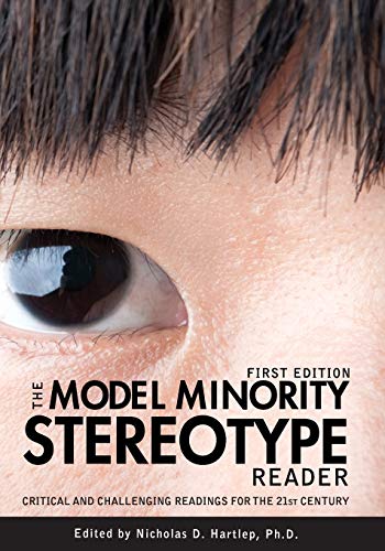 Stock image for The Model Minority Stereotype Reader: Critical and Challenging Readings for the 21st Century for sale by HPB-Red