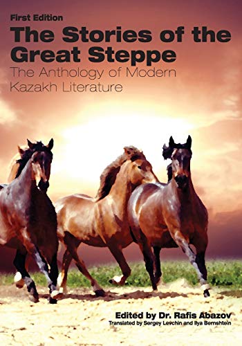 Imagen de archivo de The Stories of the Great Steppe: The Anthology of Modern Kazakh Literature a la venta por Chiron Media