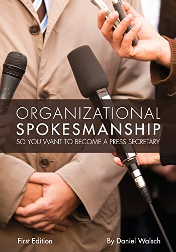 9781621319016: Organizational Spokesmanship: So You Want to Become a Press Secretary