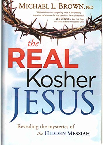 Stock image for THE REAL KOSHER JESUS Revealing the Mysteries of the Hidden Messiah for sale by Wonder Book