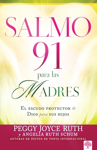 Beispielbild fr Salmo 91 Para Las Madres: El escudo protector de Dios para sus hijos (Spanish Edition) zum Verkauf von BooksRun