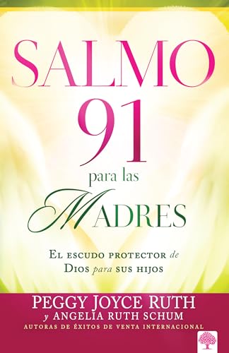 9781621361275: Salmo 91 para las madres: El escudo protector de Dios para sus hijos / Psalm 91 for Mothers (Spanish Edition)
