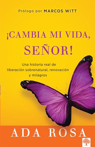 Stock image for Cambia Mi Vida, Se?or!: Una historia real de liberaci?n sobrenatural, renovaci?n y milagros (Spanish Edition) for sale by SecondSale