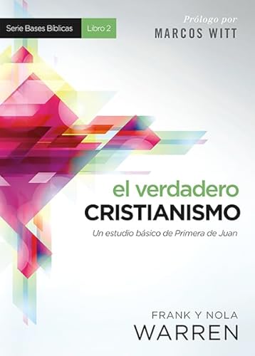 El verdadero cristianismo: Un estudio bÃ¡sico de Primera de Juan (Bases Biblicas / Biblical Foundation, 2) (Spanish Edition) (9781621361787) by Warren, Frank; Warren, Nola