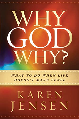 Imagen de archivo de Why, God, Why?: What to Do When Life Doesn't Make Sense a la venta por SecondSale