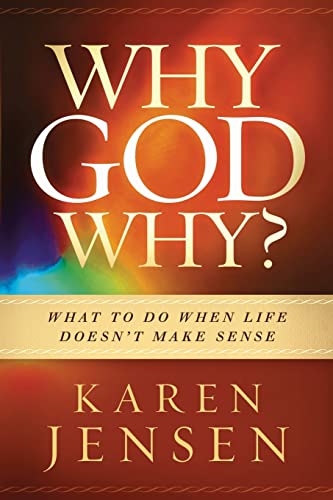 Stock image for Why, God, Why?: What to Do When Life Doesn't Make Sense for sale by SecondSale