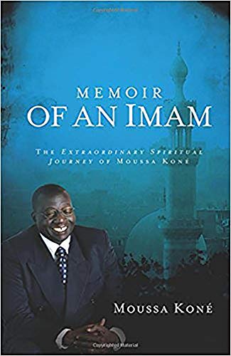 9781621363767: Memoir of an Imam: The Extraordinary Spiritual Journey of Moussa Kone