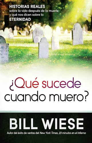 Stock image for Qu? sucede cuando muero?: Historias reales sobre la vida despu?s de la muerte y qu? nos dicen sobre la eternidad (Spanish Edition) for sale by SecondSale