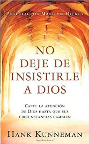 Stock image for No Deje de Insistirle a Dios - Pocket Book: Capte La Atenci n de Dios Hasta Que Sus Circunstancias Cambien for sale by ThriftBooks-Atlanta