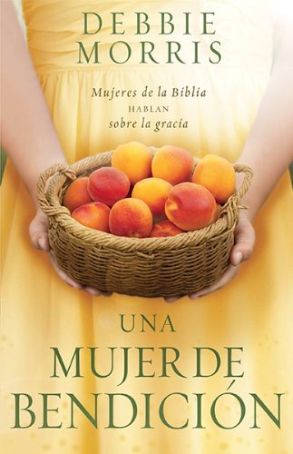 Imagen de archivo de Una mujer de bendici n / The Blessed Woman: Learning About Grace from the Women of the Bible (Spanish Edition) a la venta por HPB-Ruby