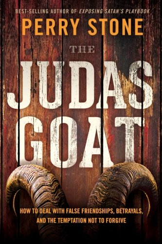 Stock image for The Judas Goat: How to Deal With False Friendships, Betrayals, and the Temptation Not to Forgive for sale by SecondSale