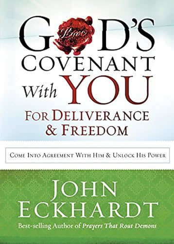 9781621365792: God’s Covenant With You for Deliverance and Freedom: Come Into Agreement With Him and Unlock His Power
