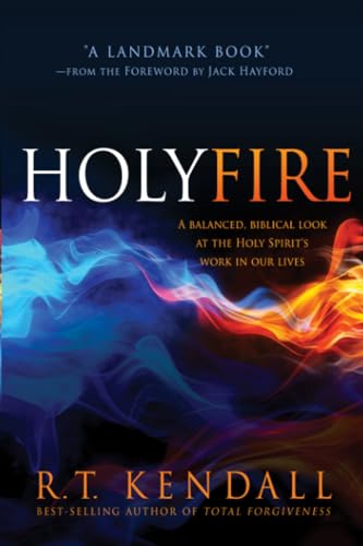 

Holy Fire: A Balanced, Biblical Look at the Holy Spirit's Work in Our Lives [Soft Cover ]