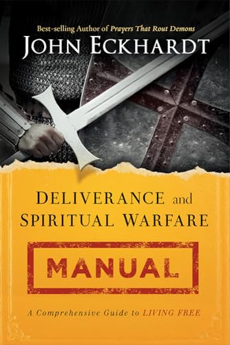 Beispielbild fr Deliverance and Spiritual Warfare Manual: A Comprehensive Guide to Living Free zum Verkauf von BooksRun