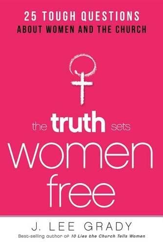 9781621366508: The Truth Sets Women Free: Answers to 25 Tough Questions