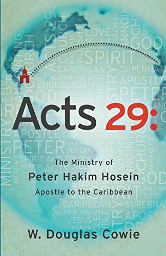 Imagen de archivo de Acts 29: The Ministry of Peter Hakim Hosein, Apostle to the Caribbean a la venta por SecondSale