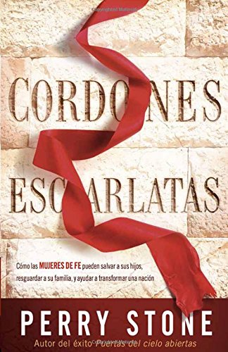 9781621369295: Cordones Escarlatas: Como Las Mujeres de Fe Pueden Salvar a Sus Hijos, Resguardar a Su Familia, y Ayudar a Transformar Una Nacion