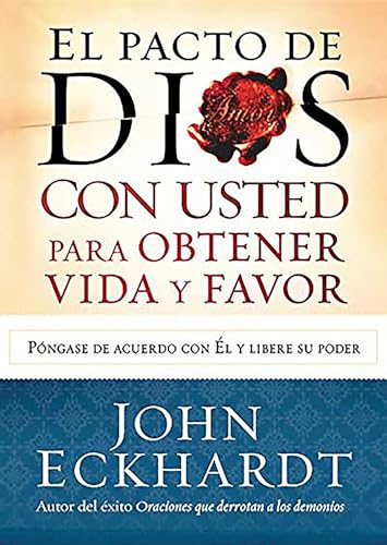 9781621369646: El pacto de Dios con usted para su vida y favor / God s Covenant With You for Li fe and Favor: Pngase De Acuerdo Con El Y Libere Su Poder/ Come into Agreement With Him and Unlock His Power