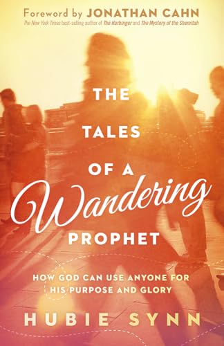 Imagen de archivo de The Tales of A Wandering Prophet: How God Can Use Anyone for His Purpose and Glory a la venta por BooksRun