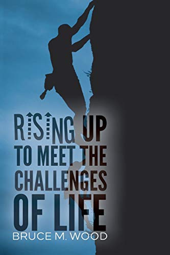 Beispielbild fr Rising Up to Meet the Challenges of Life zum Verkauf von Half Price Books Inc.