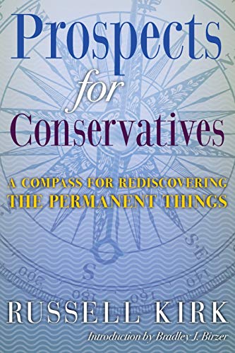 Beispielbild fr Prospects for Conservatives: A Compass for Rediscovering the Permanent Things zum Verkauf von BooksRun